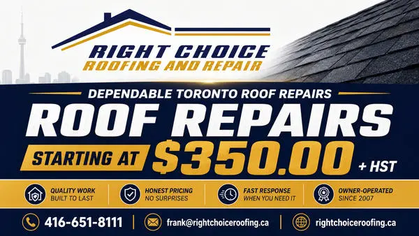 Right Choice Roofing and Repair dependable Toronto roof repairs starting at $350 plus HST, owner-operated since 2007