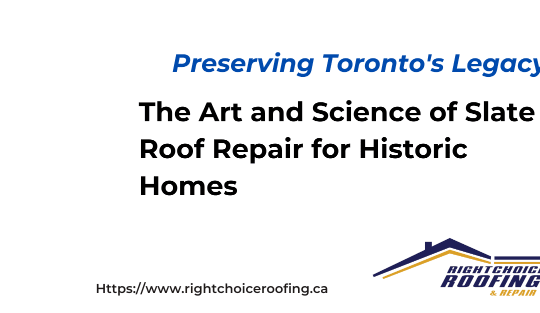 Preserving Toronto’s Legacy: The Art and Science of Slate Roof Repair for Historic Homes